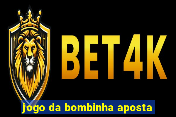 jogo da bombinha aposta